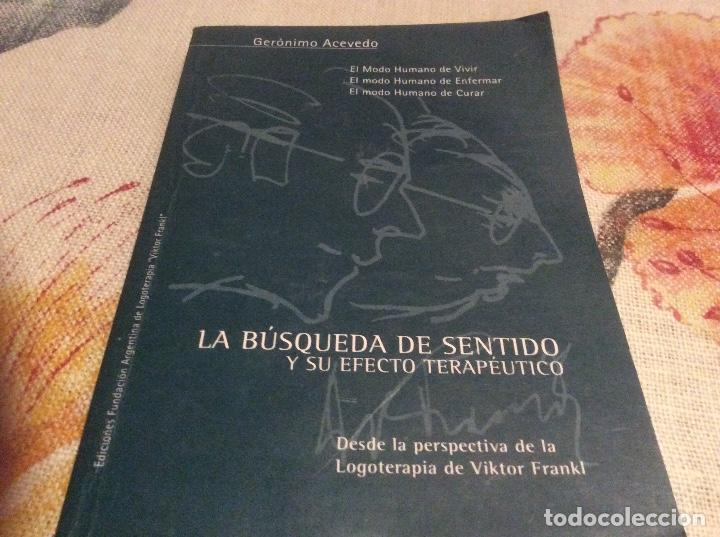 Gebrauchte B&uuml;cher: La busqueda de sentido y su efecto terapeutico logoterapia Geronimo Acevedo