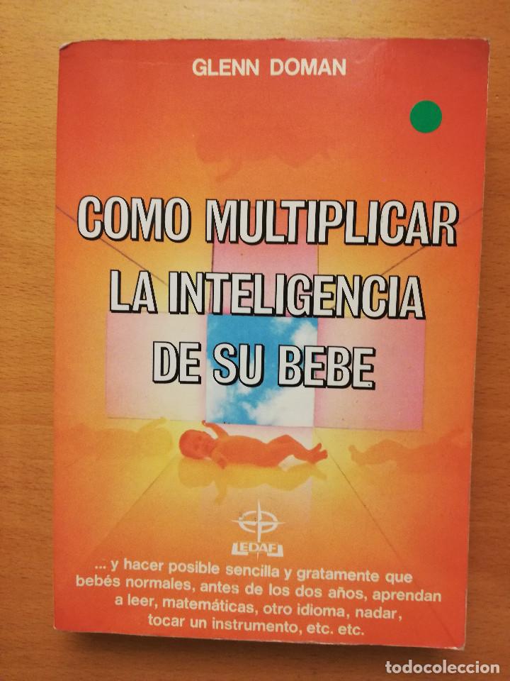 Libros de segunda mano: COMO MULTIPLICAR LA INTELIGENCIA DE SU BEBE (GLENN DOMAN) - Foto 1