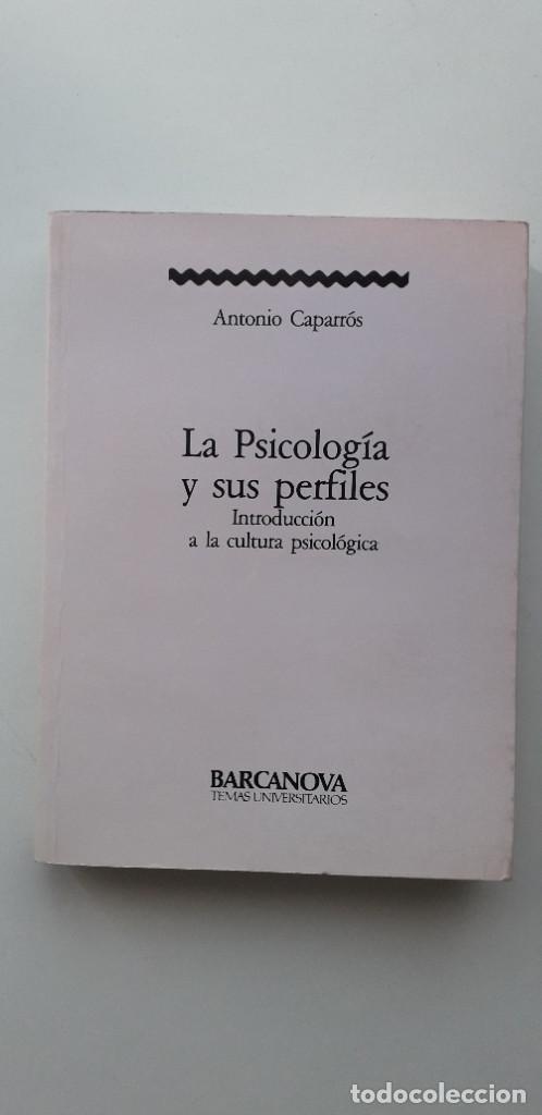 Libros de segunda mano: LA PSICOLOGIA Y SUS PERFILES - ANTONIO CAPARROS