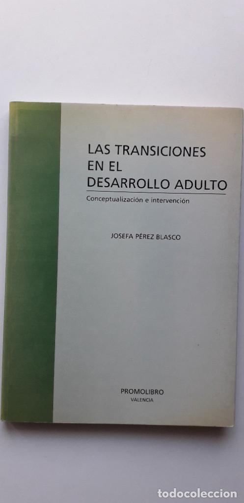 Second hand books: LAS TRANSICIONES EN EL DESARROLLO ADULTO - JOSEFA PEREZ BLASCO