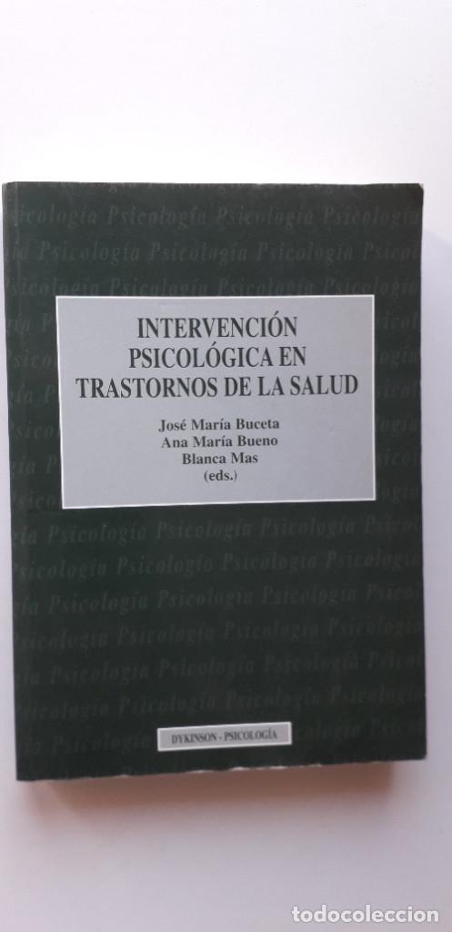 Gebrauchte B&uuml;cher: INTERVENCION PSICOLOGICA EN TRASTORNOS DE LA SALUD - JOS&Eacute; MAR&Iacute;A BUCETA; ANA MAR&Iacute;A BUENO; BLANCA M&Aacute;S