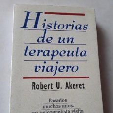 Libros de segunda mano: HISTORIAS DE UN TERAPEUTA VIAJERO, DE ROBERT U. AKERET. URANO, 1996. EXCELENTE ESTADO.. Lote 141731814