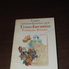 Libros de segunda mano: VIAJES EXTRAORDINARIOS POR TRANSLACANIA. FRANÇOIS PERRIER. Lote 154356814