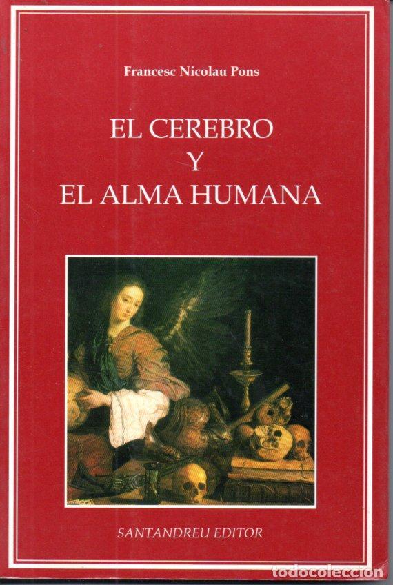 Libri di seconda mano: F. NICOLAU PONS : EL CEREBRO Y EL ALMA HUMANA (SANTANDREU, 1996)