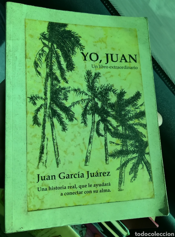 Libri di seconda mano: Yo Juan una historia real por Jes&uacute;s Garc&iacute;a Ju&aacute;rez, 2011