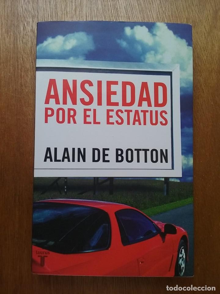 Libros de segunda mano: ANSIEDAD POR EL ESTATUS, ALAIN DE BOTTON, TAURUS, 2004