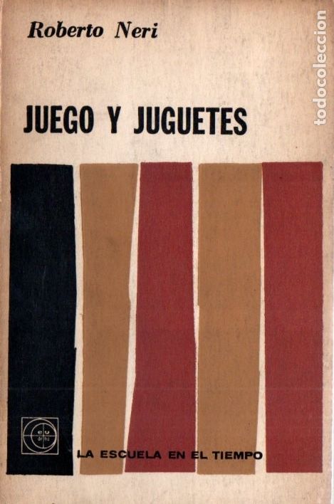 Libros de segunda mano: ROBERTO NERI : JUEGO Y JUGUETES (EUDEBA, 1963) - Foto 1