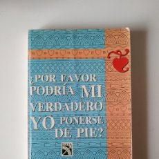 Libros de segunda mano: ¿POR FAVOR PODRIA MI VERDADERO YO PONERSE DE PIE?, JOHN POWELL, EDITORIAL DIANA (MEXICO), 1993. Lote 177656944