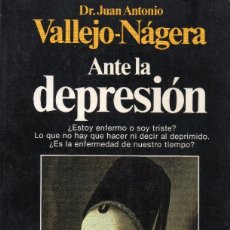Libros de segunda mano: ANTE LA DEPRESIÓN. JUAN ANTONIO VALLEJO-NÁGERA