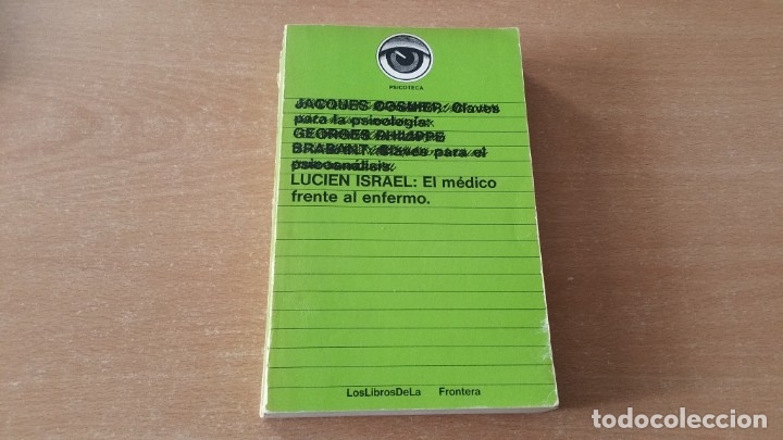 Libros de segunda mano: LUCIEN ISRAEL El M&eacute;dico frente al enfermo Ed.Frontera 1976 1a edici&oacute;n
