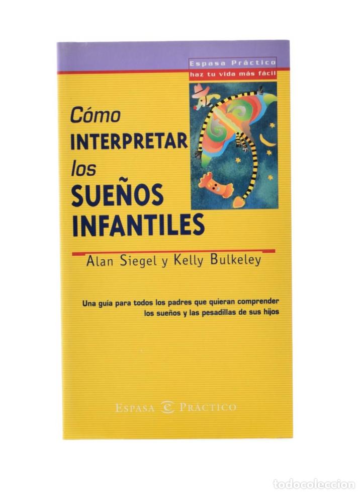 Libros de segunda mano: C&Oacute;MO INTERPRETAR LOS SUE&Ntilde;OS INFANTILES - SIEGEL, Alan / BULKELEY, Kelly - Foto 1