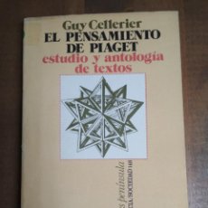 Libros de segunda mano: GUY CELLERIER - EL PENSAMIENTO DE PIAGET: ESTUDIO Y ANTOLOGÍA DE TEXTOS