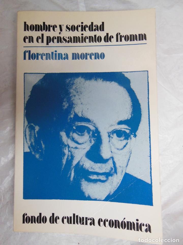 Libros de segunda mano: HOMBRE Y SOCIEDAD EN EL PENSAMIENTO DE FROMM. MORENO Florentina. 1981