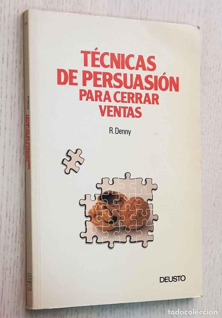 Libros de segunda mano: T&Eacute;CNICAS DE PERSUASI&Oacute;N PARA CERRAR VENTAS - DENNY, R.