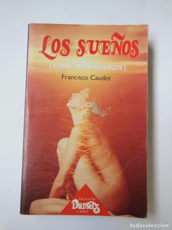 Libros de segunda mano: LOS SUE&Ntilde;OS (C&Oacute;MO INTERPRETARLOS) CAUDET Francisco. 1989 - Foto 1