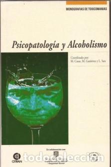 Libros de segunda mano: PSICOPATOLOGIA Y ALCOHOLISMO MIGUEL CASA BRUGUE MIGUEL GUTIERREZ FRAILE LUIS SAN MOLINA