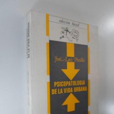 Libros de segunda mano: PSICOPATOLOGÍA DE LA VIDA URBANA JOSÉ LUIS PINILLAS. Lote 196619732