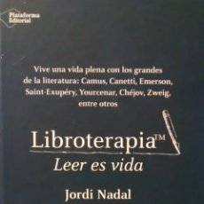 Libros de segunda mano: LIBROTERAPIA. LEER ES VIDA DE JORDI NADAL (PLATAFORMA) (EDICION AUMENTADA)