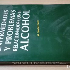Libros de segunda mano: ENFERMEDADES Y PROBLEMAS RELACIONADOS CON EL ALCOHOL - MA SANCHEZ TURET	PSIQUIATRIA	Ñ401. Lote 198709385