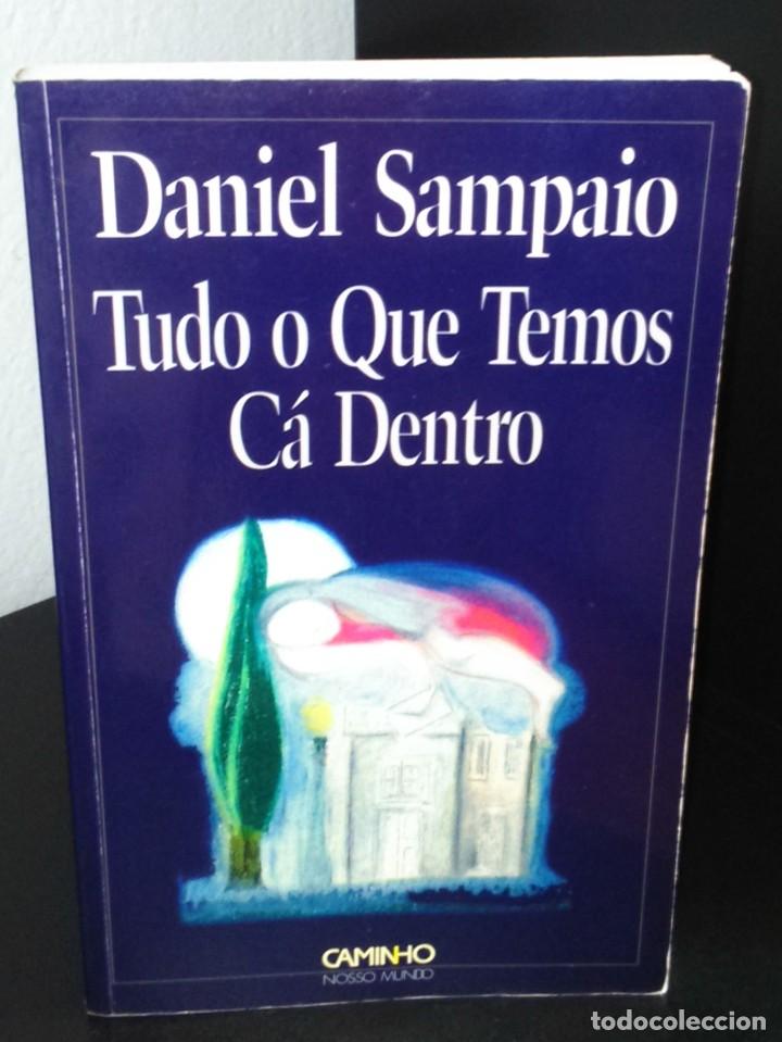 Gebrauchte B&uuml;cher: Tudo o Que Temos C&aacute; Dentro de Daniel Sampaio