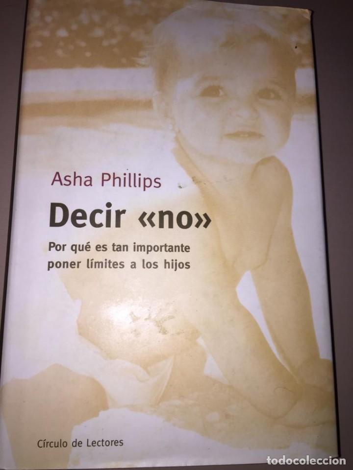 Libros de segunda mano: Decir no - Asha Phillips - Foto 1