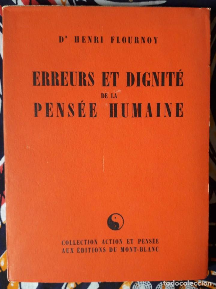 Second hand books: Henri Flournoy . Erreurs et dignit&eacute; de la pens&eacute;e humaine