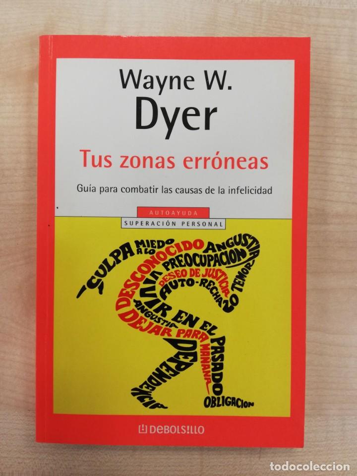 Libros de segunda mano: TUS ZONAS ERR&Oacute;NEAS - WAYNE W. DYER - DEBOLSILLO - Foto 1