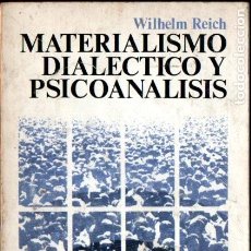 Libros de segunda mano: WILHELM REICH ; MATERIALISMO DIALÉCTICO Y PSICOANÁLISI9S (SIGLO XXI, 1977). Lote 210012367