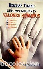 Gebrauchte B&uuml;cher: GUIA PAR EDUCAR EN VALORES HUMANOS-BERNABE TIERNO-PERSONA-FAMILIA-ESCUELA-SOCIEDAD