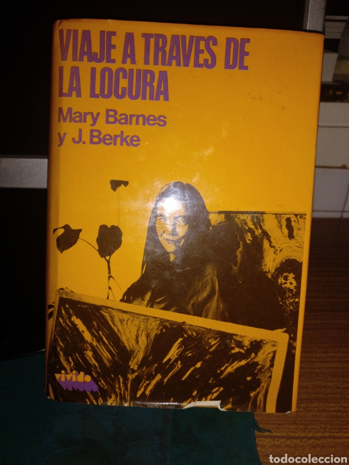 Libros de segunda mano: Mary Barnes y J. Berke. Viaje a trav&eacute;s de la locura. Mart&iacute;nez Roca 1974