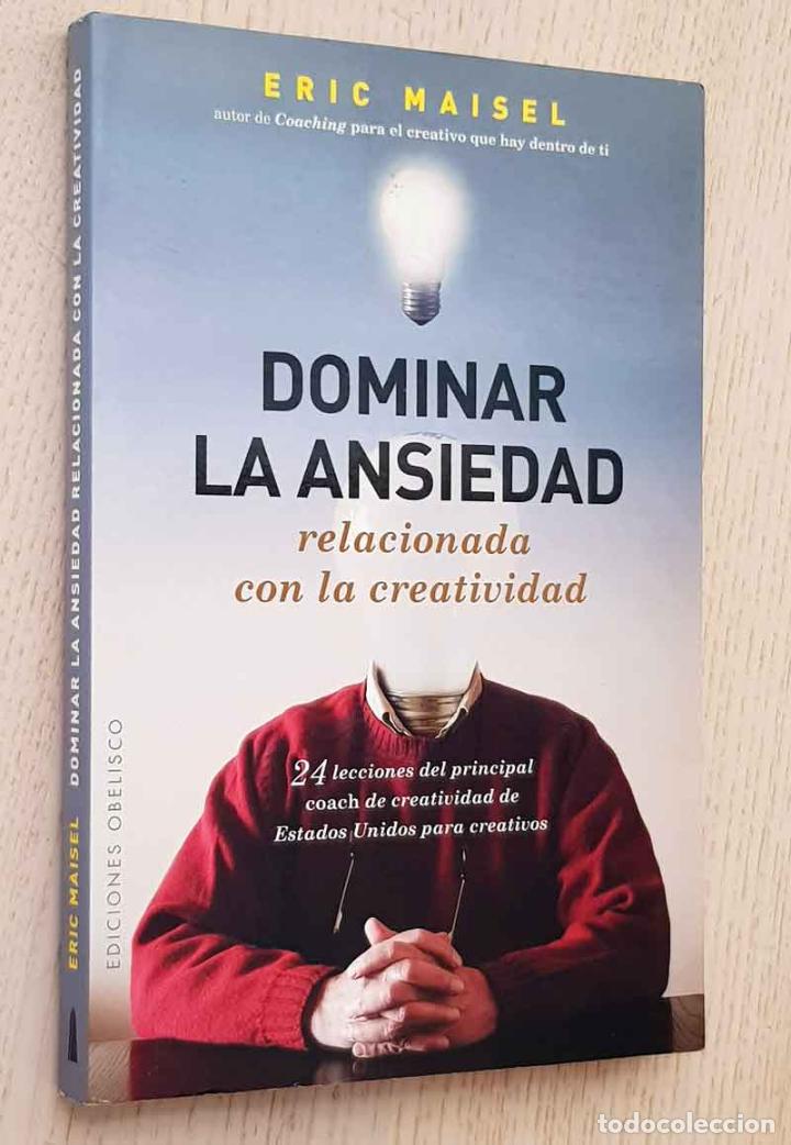 Libros de segunda mano: DOMINAR LA ANSIEDAD relacionada con la creatividad - MAISEL, Eric - Foto 1