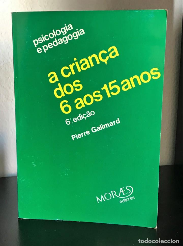 Libri di seconda mano: A crian&ccedil;a dos 6 aos 15 anos de Pierre Galimard
