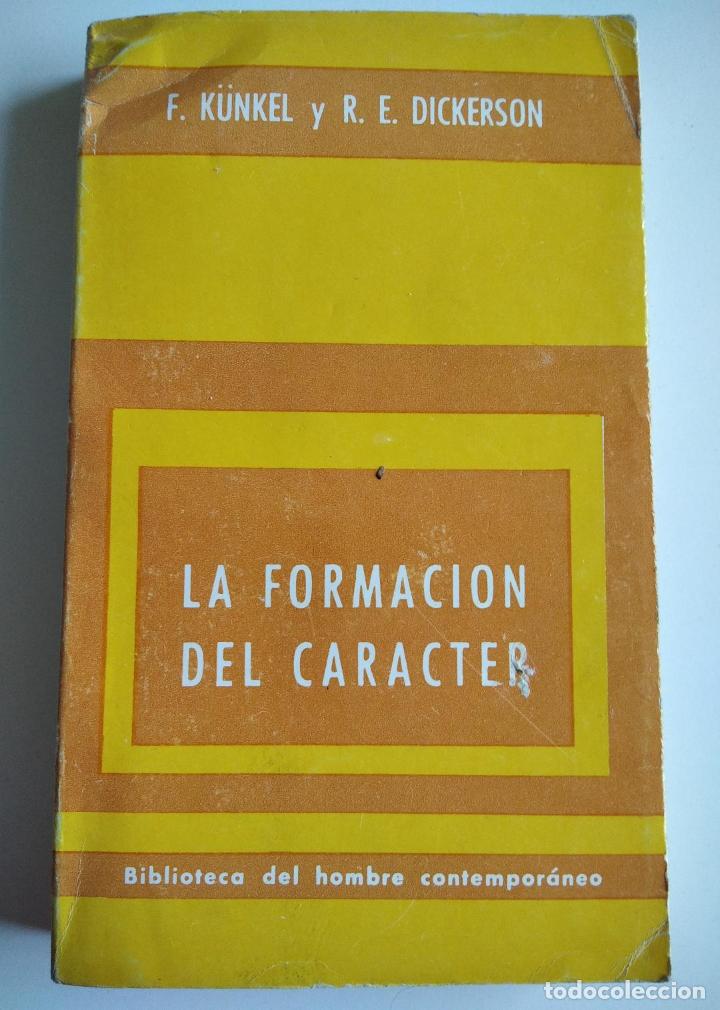 Libros de segunda mano: La formaci&oacute;n del car&aacute;cter. K&uuml;nkel, F; Dickerson, R.E. - Foto 1