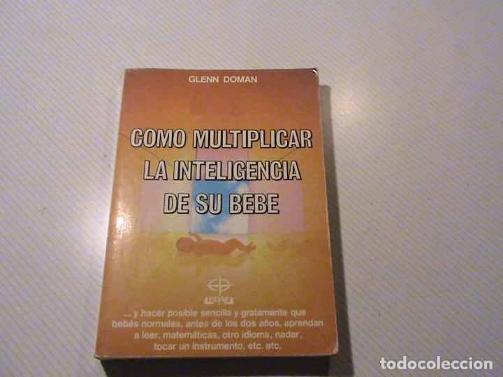 Libros de segunda mano: Como multiplicar la inteligencia de su beb&eacute;. (Glenn Doman) - Foto 1