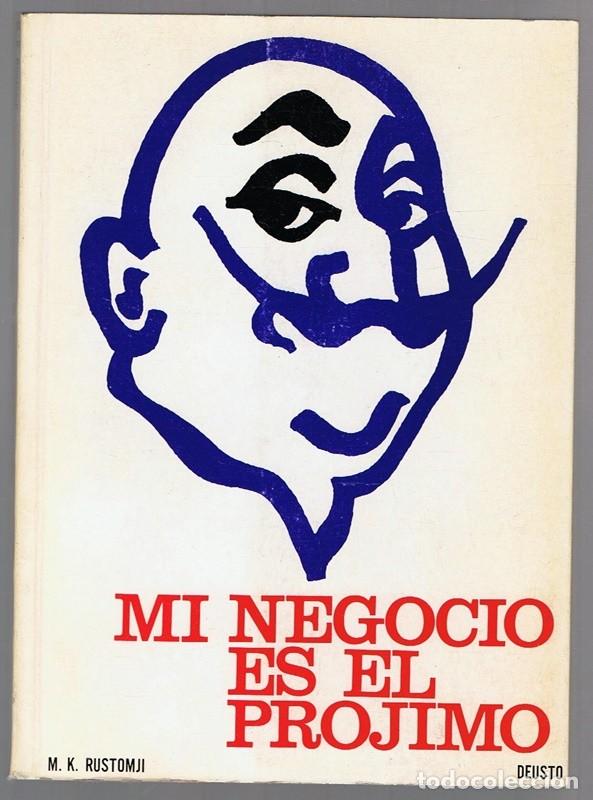 Libros de segunda mano: MI NEGOCIO ES EL PROJIMO M.K.RUSTOMJI - Foto 1