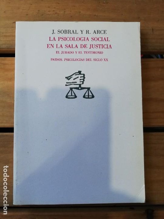 Second hand books: LA PSICOLOG&Iacute;A SOCIAL EN LA SALA DE JUSTICIA. EL JURADO Y EL TESTIMONIO - J. SOBRAL y R. ARCE. 1&ordf; ED