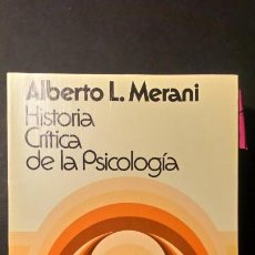 Libros de segunda mano: HISTORIA CRÍTICA DE LA PSICOLOGÍA - ALBERTO L. MERANI. Lote 220987196