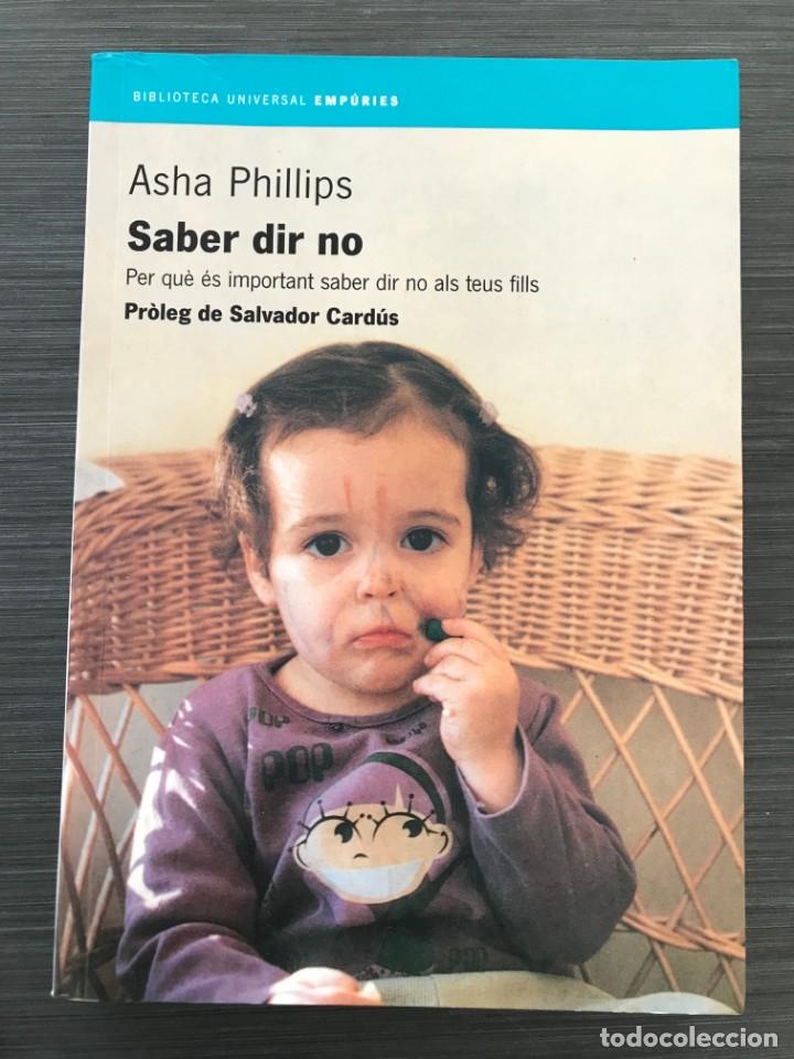 Libros de segunda mano: Saber dir No. Asha Phillips . Ed. Emp&uacute;ries - Foto 1