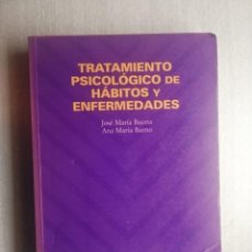 Libros de segunda mano: TRATAMIENTO PSICOLOGICO DE HABITOS Y ENFERMEDADES, JOSE MARIA BOCETA, ANA MARIA BUENO, PIRAMIDE. Lote 222833736