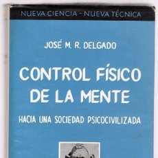 Libros de segunda mano: CONTROL FÍSICO DE LA MENTE JOSÉ M.R. DELGADO. Lote 223139296