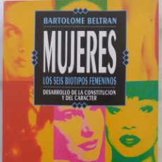 Libros de segunda mano: BARTOLOMÉ BELTRÁN. MUJERES, LOS SEIS BIOTIPOS FEMENINOS. CONSTITUCIÓN Y CARÁCTER. LIBRO TEMAS DE HOY