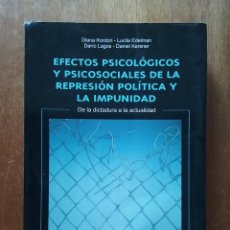 Libros de segunda mano: EFECTOS PSICOLOGICOS Y PSICOSOCIALES DE LA REPRESION POLITICA Y LA IMPUNIDAD, DICTADURA ARGENTINA. Lote 225605235