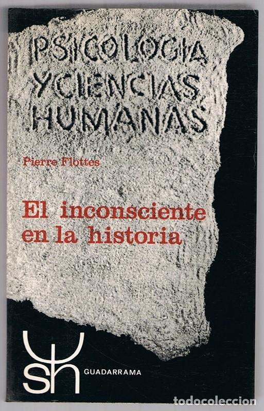 Libros de segunda mano: EL INCONSCIENTE EN LA HISTORIA PIERRE FLOTTES - Foto 1