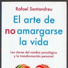 Libros de segunda mano: EL ARTE DE NO AMARGARSE LA VIDA RAFAEL SANTANDREU
