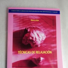 Libros de segunda mano: TÉCNICAS DE RELAJACIÓN - BLANCA MAS/UNED. Lote 229839545