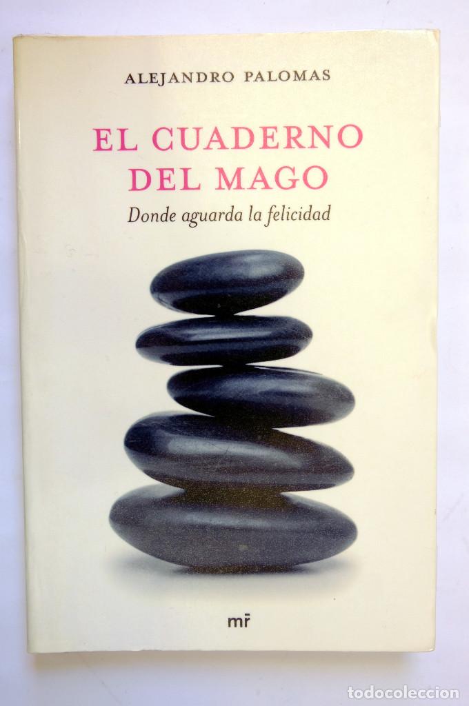 Second hand books: EL CUADERNO DEL MAGO, DONDE AGUARDA LA FELICIDAD. Alejandro Palomas