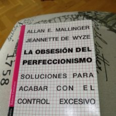 Libros de segunda mano: LA OBSESIÓN DEL PERFECCIONISMO MALLINGER, ALLAN E. WYZE, JEANNETTE 20