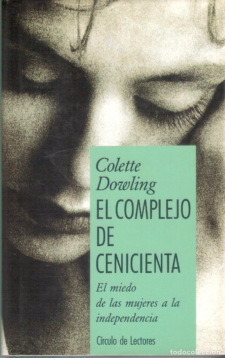 Libros de segunda mano: EL COMPLEJO DE LA CENICIENTA - COLETTE DOWLING - Foto 1
