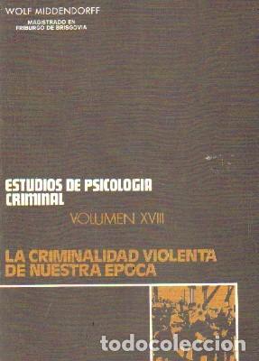 Gebrauchte B&uuml;cher: ESTUDIOS DE PSICOLOGIA CRIMINAL. VOLUMEN XVIII: LA CRIMINALIDAD VIOLENTA DE NUESTRA EPOCA A-CRIM-208
