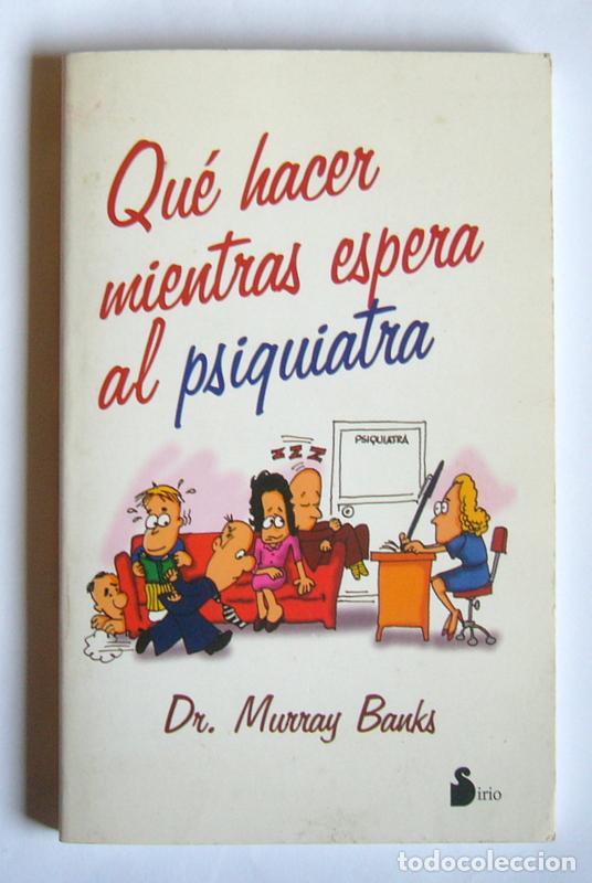 Libri di seconda mano: QUE HACER MIENTRAS ESPERA AL PSIQUIATRA - Dr. MURRAY BANKS